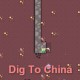 Dig To China