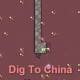 Dig To China